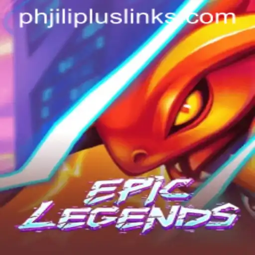 EpicLegends: A Comprehensive Guide with PHJILI PLUS