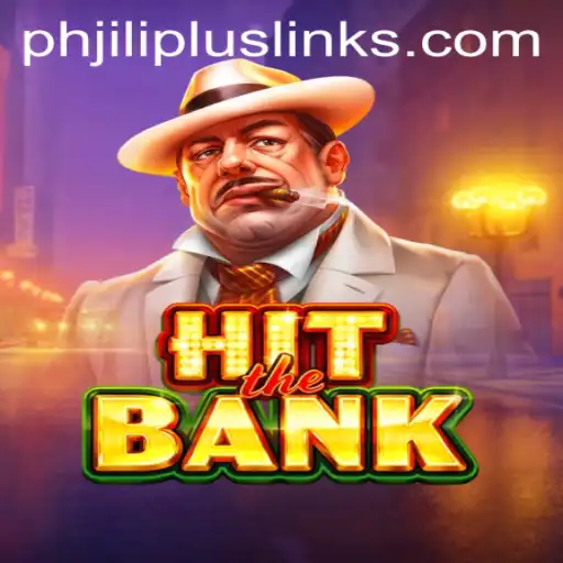 HitTheBank and the Intriguing Gameplay of PHJILI PLUS